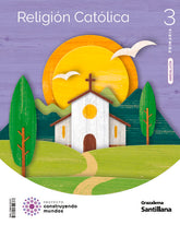 RELIGION CATOLICA 3 PRIMARIA CONSTRUYENDO MUNDOS | Varios autores | 9788491329787 (Grazalema Santillana)